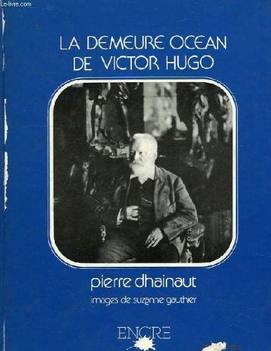 Beispielbild fr Hauteville-House, la demeure ocan de Victor Hugo (Collection Les Banlieues de l'art) zum Verkauf von Ammareal