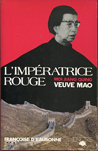 Stock image for L'Impratrice rouge : Moi, Jiang Quing, veuve Mao for sale by Ammareal