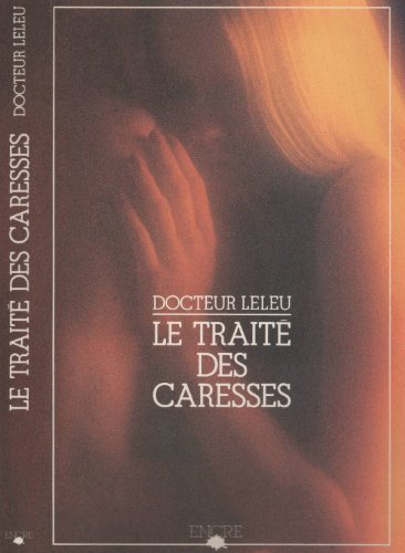 Stock image for Le traite des caresses (French Edition) for sale by Better World Books: West