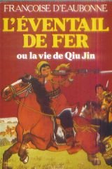 Stock image for L'ventail de fer ou La Vie de Qiu Jin for sale by Ammareal