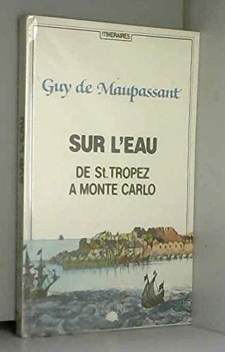 'SUR L'EAU, DE SAINT-TROPEZ A MONTE-CARLO' (9782864182146) by Guy De Maupassant