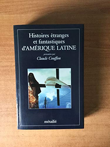 Beispielbild fr HISTOIRES ETRANGES D'AMERIQUE LATINE zum Verkauf von LeLivreVert