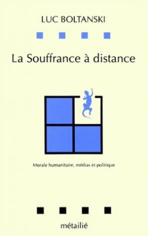 9782864241645: La Souffrance  distance : Morale humanitaire, mdias et politique (Leons de choses)