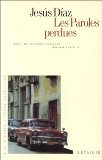 Beispielbild fr Les Paroles perdues [Paperback] Diaz, Jesus and Saint-lu, Jean-marie zum Verkauf von LIVREAUTRESORSAS