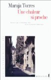 Stock image for Une Chaleur si proche [Paperback] Torres, Maruja and Carcelen, Jean-francois for sale by LIVREAUTRESORSAS