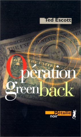 Beispielbild fr Op ration Greenback [Pocket Book] Escott, Ted zum Verkauf von LIVREAUTRESORSAS