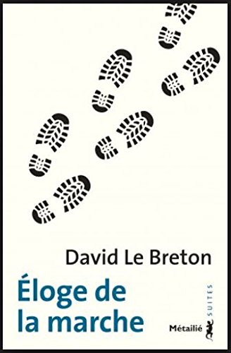 Stock image for Eloge de la marche. for sale by Books+