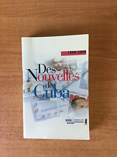 Imagen de archivo de Des nouvelles de Cuba a la venta por Chapitre.com : livres et presse ancienne