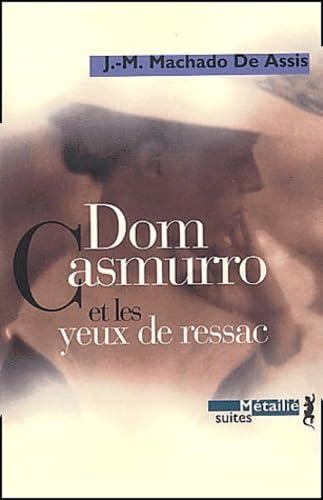 Dom Casmurro et les yeux de ressac (9782864244127) by Machado De Assis, J.-M.