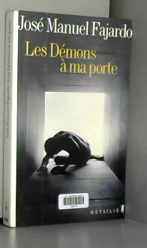 Les DÃ©mons Ã: ma porte (9782864244202) by FAJARDO, JosÃ© Manuel