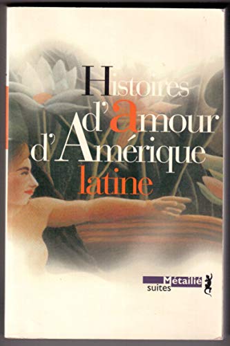 Histoires d'amour d'AmÃ©rique latine (9782864244288) by Couffon, Claude