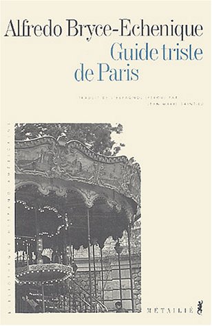 Beispielbild fr Guide triste de Paris [Paperback] Bryce-Echenique, Alfredo and Saint-Lu, Jean-Marie zum Verkauf von LIVREAUTRESORSAS