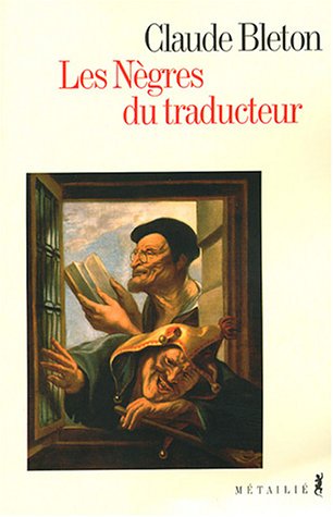 Les NÃ¨gres du traducteur (9782864244912) by Bleton, Claude