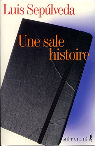 Imagen de archivo de Une sale histoire : (Notes d'un carnet de moleskine) a la venta por Ammareal
