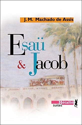 Esau et Jacob (9782864245407) by Machado De Assis, J.-M.