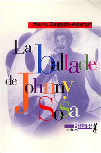 Stock image for La Ballade de Johnny Sosa for sale by Ammareal