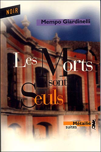 Stock image for Les Morts sont seuls Giardinelli, Mempo for sale by LIVREAUTRESORSAS