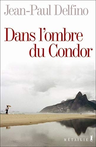 Beispielbild fr Dans l'ombre du Condor zum Verkauf von Ammareal