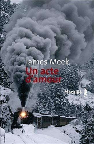 Beispielbild fr Un Acte d'amour Meek, James et Fauquemberg, David zum Verkauf von JLG_livres anciens et modernes