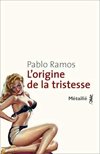 Beispielbild fr L'Origine de la tristesse [Paperback] Ramos, Pablo and Solis, Rene zum Verkauf von LIVREAUTRESORSAS