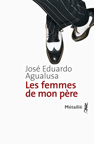 Beispielbild fr Les Femmes de mon p re Agualusa, Jose eduardo and Leibrich, Genevieve zum Verkauf von LIVREAUTRESORSAS