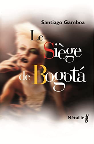 Stock image for Le Sige de Bogota for sale by Ammareal