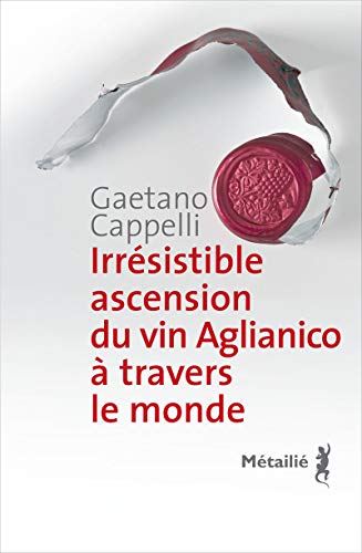 Beispielbild fr Histoire extraordinaire du vin Aglianico zum Verkauf von Ammareal