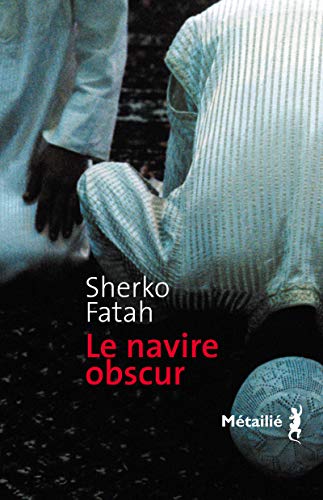 Le Navire obscur (9782864247210) by Fatah, Sherko