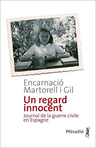 Beispielbild fr Un regard innocent : Journal de la guerre civile en Espagne zum Verkauf von Ammareal