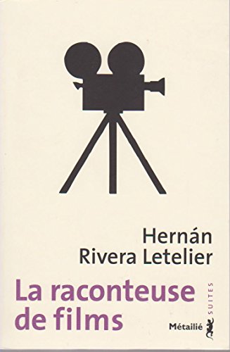 La raconteuse de films - Hernan Rivera LETELIER