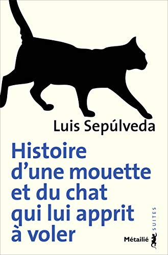 Histoire D Une Mouette Et Du Chat Qui Lui Apprit A Voler Abebooks Sepulveda Luis Histoire D Une Mouette Et Du Chat Qui Lui Apprit A Voler Abebooks Sepulveda Luis