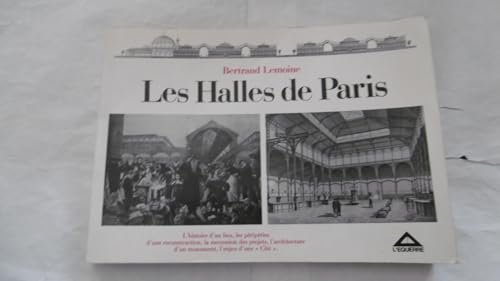 Stock image for Les Halles de Paris. L'histoire d'un lieu, les pripties d'une reconstruction, la succession des projets, l'architecture d'un monument, l'enjeu d'une "Cit". Avec la rimpr. [d. Ausg. Paris 1863] en fac-simil de la Monographie des Halles centrales [de Paris] par Victor Baltard et Flix Callet. for sale by Antiquariat & Verlag Jenior