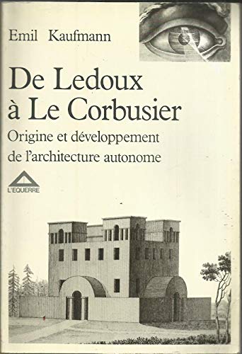 9782864250142: De Ledoux  Le Corbusier. Origine et dveloppement de l'architecture autonome.