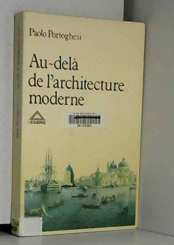 Beispielbild fr Au - del de l ` architecture moderne. bersetzt von Genevive Cattan. zum Verkauf von Antiquariat KAMAS