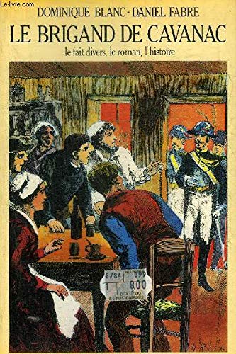 Le brigand de Cavanac: Le fait divers, le roman, l'histoire (French Edition) (9782864320203) by Blanc, Dominique