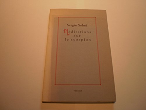 Beispielbild fr Mditations sur le scorpion: Traduit de l'italien par Eliane Formentelli et Grard Mac zum Verkauf von librairie le Parnasse