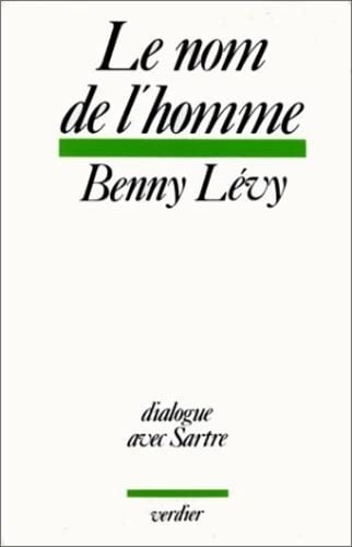 Stock image for Le nom de l'homme Dialogue avec Sartre for sale by Librairie l'Aspidistra