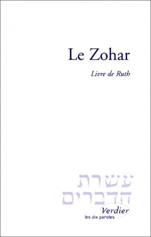 Stock image for Le Zohar : Livre de Ruth, suivi du "Fragment inconnu du Midrach ha-Nlam sur Ruth par Moch Idel for sale by Ammareal