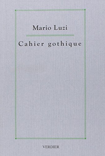 Cahier gothique (0000) (9782864320920) by Luzi, Mario