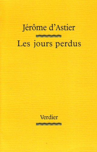 Beispielbild fr Les jours perdus Astier, Jrme d' zum Verkauf von MaxiBooks
