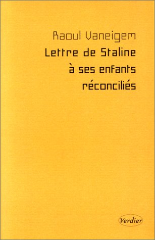 Lettre de Staline Ã: ses enfants rÃ©conciliÃ©s (0000) (9782864322900) by Vaneigem, Raoul