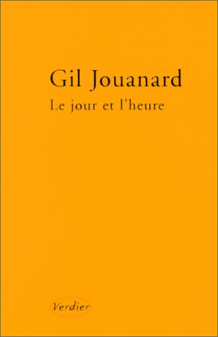 Le jour et l'heure (0000) (9782864322962) by Jouanard, Gil