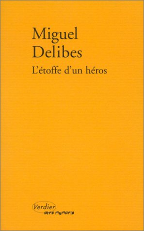L'Ã©toffe d'un hÃ©ros (0000) (9782864323624) by Delibes, Miguel