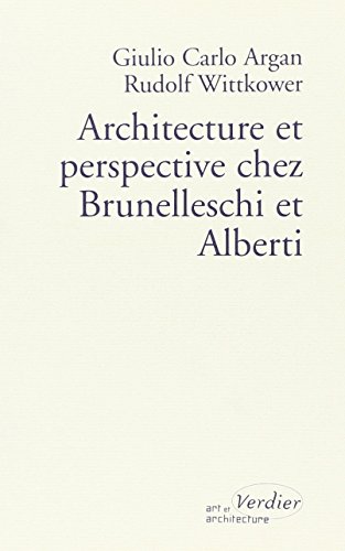 Architecture et perspective chez Brunelleschi et Alberti (9782864324218) by Dalai Emiliani, Marisa; Argan, Giulio Carlo; Wittkower, Rudolf