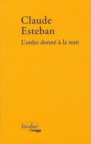 L'ordre donnÃ© Ã: la nuit (0000) (9782864324478) by Esteban, Claude