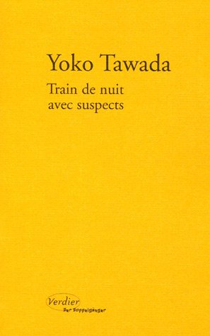 Train de nuit avec suspects (9782864324508) by Tawada, Yoko