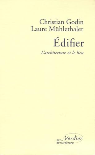 9782864324546: Edifier: L'architecture et le lieu: 0000 (Art et architecture)