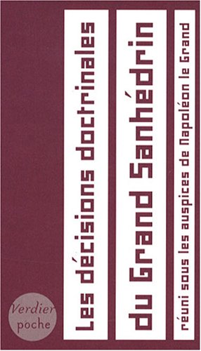 Les dÃ©cisions doctrinales du Grand SanhÃ©drin rÃ©uni sous les auspices de NapolÃ©on le Grand (0000) (9782864325208) by Sintzheim, David