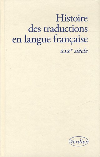 Beispielbild fr Histoire des traductions en langue franaise : XIXe sicle, 1815-1914 zum Verkauf von medimops