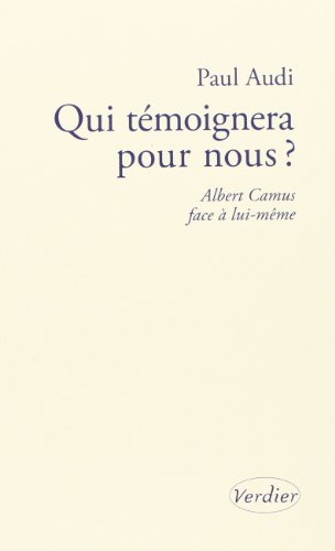 Beispielbild fr Qui tmoignera pour nous ?: Albert Camus face  lui-mme zum Verkauf von Librairie Th  la page